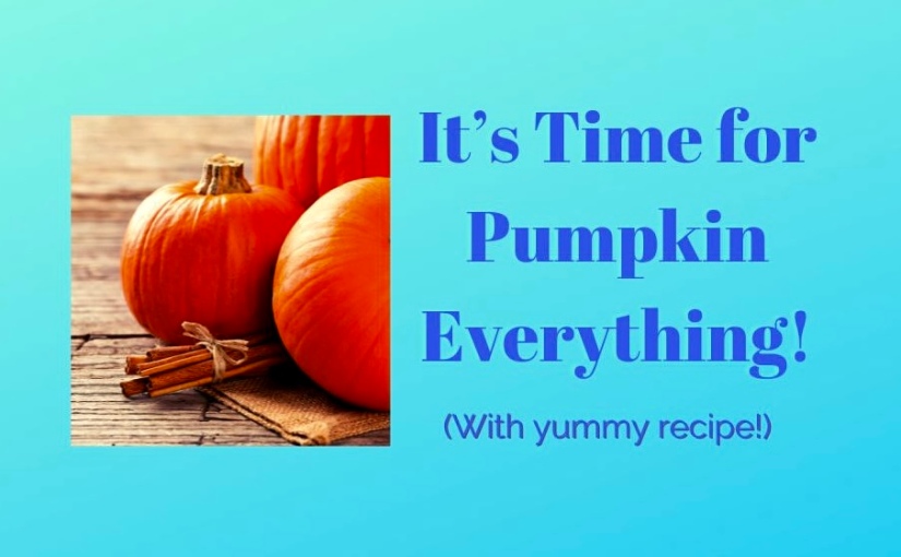 It’s Time for Pumpkin Everything!